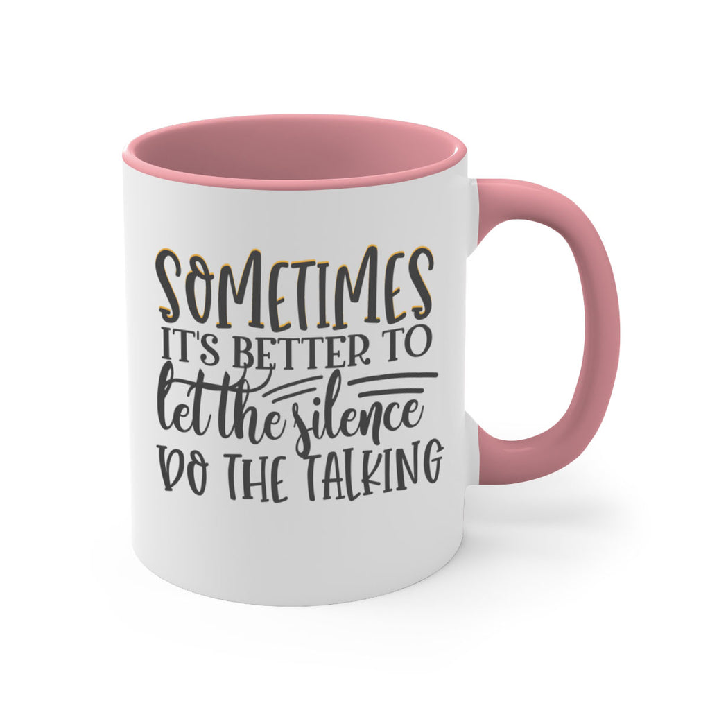 sometimes its better to let the silence do the talking Style 74#- motivation-Mug / Coffee Cup