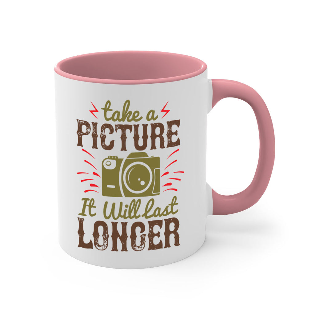 take a picture it will last longer 18#- photography-Mug / Coffee Cup