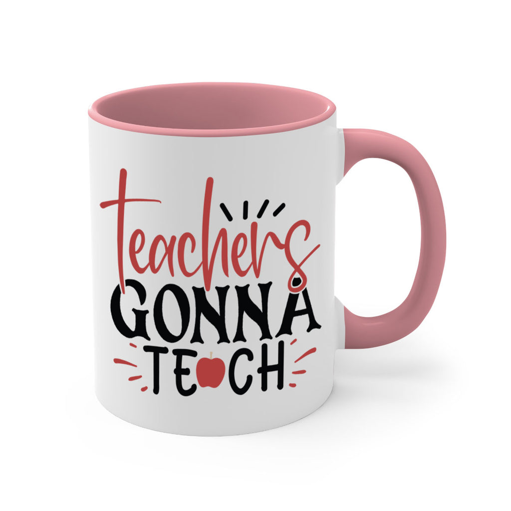 teachers gonna teach Style 197#- teacher-Mug / Coffee Cup