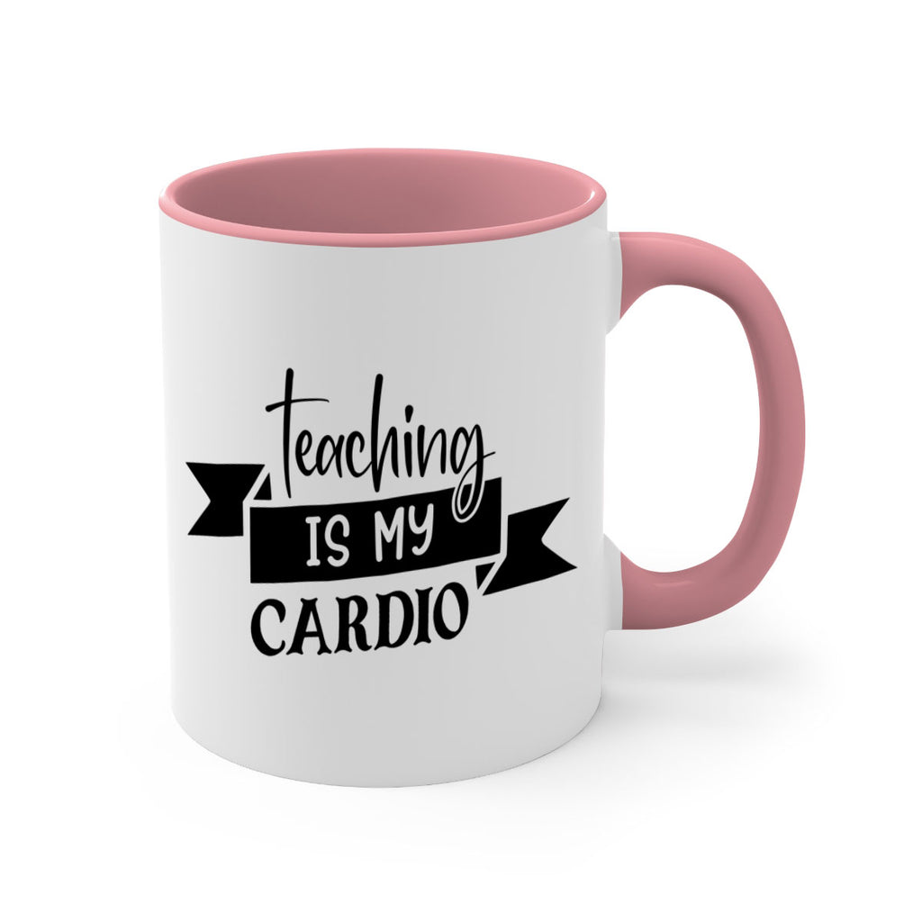 teaching is my cardio Style 127#- teacher-Mug / Coffee Cup