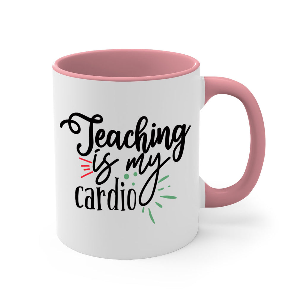 teaching is my cardio Style 129#- teacher-Mug / Coffee Cup