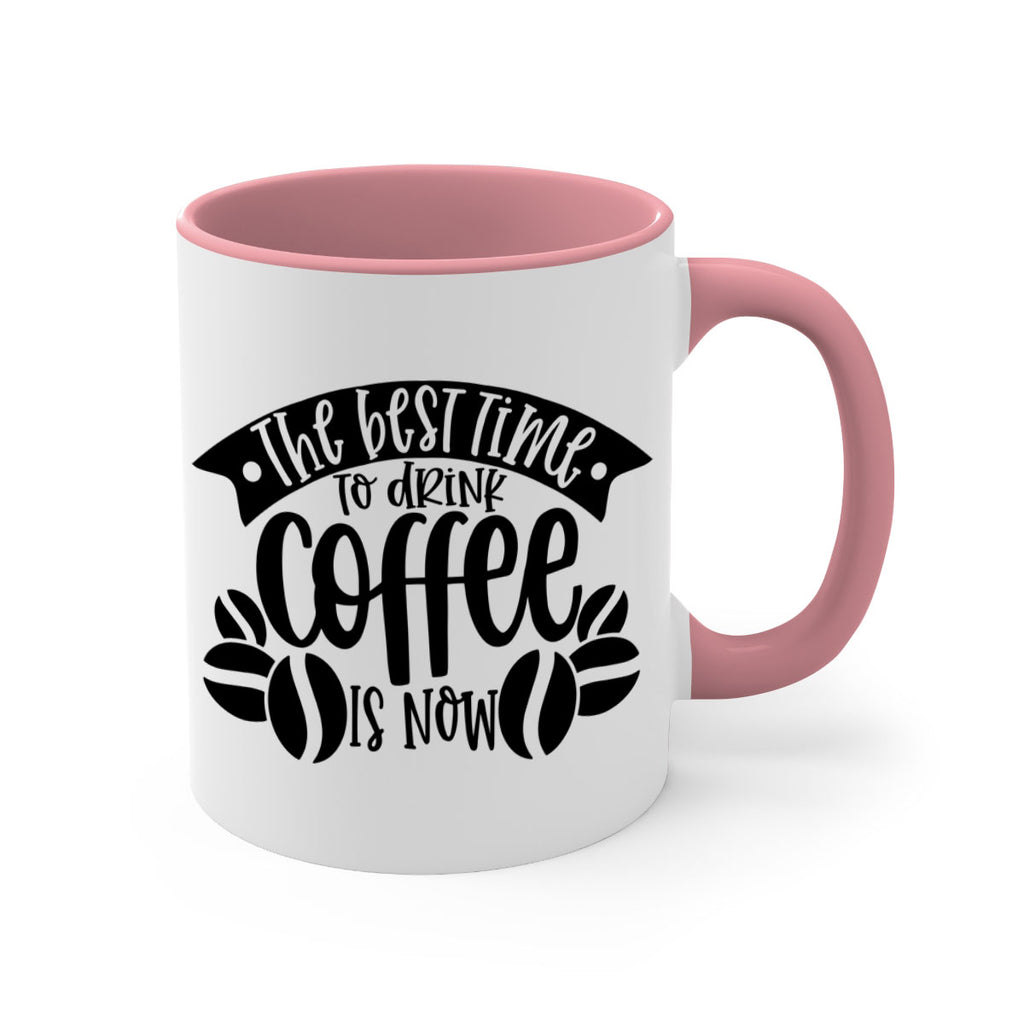 the best time to drink coffee is now 23#- coffee-Mug / Coffee Cup