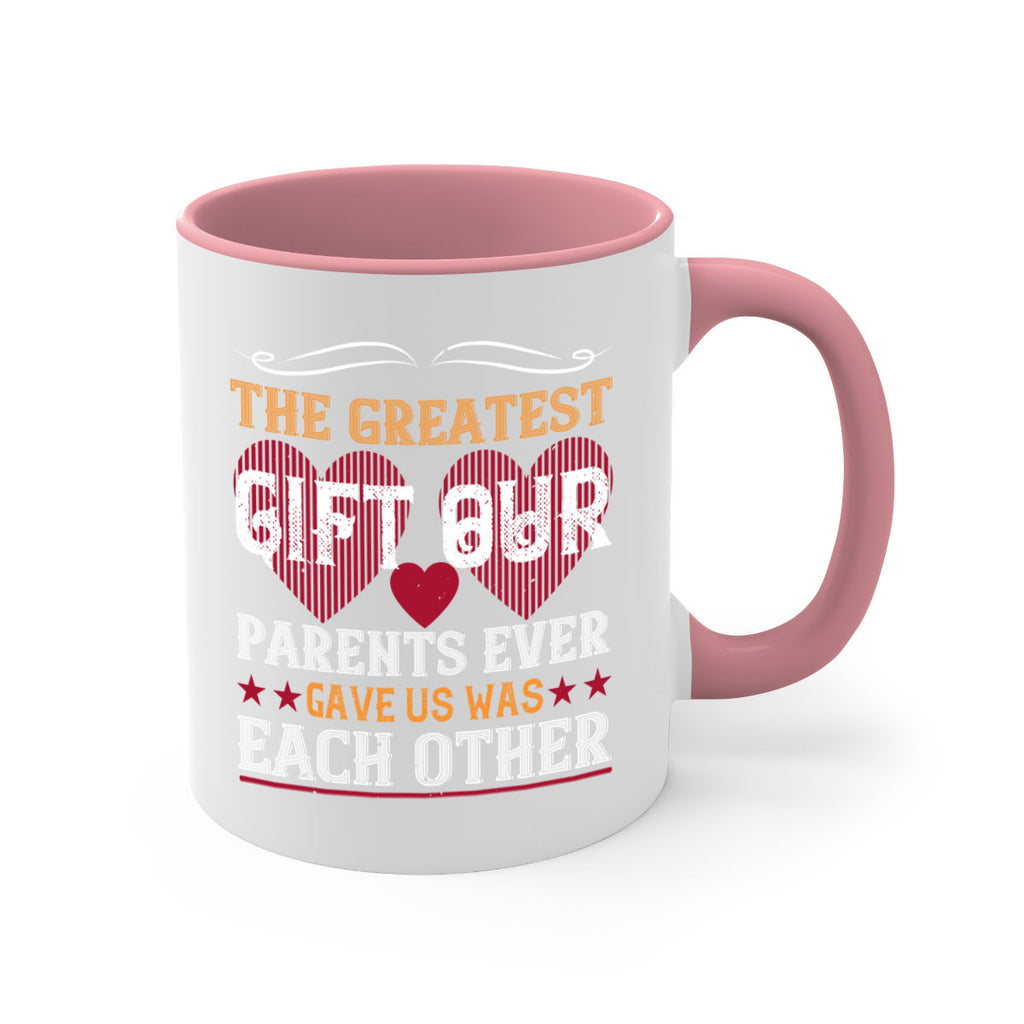 the greatest gift our parents ever gave us was each other 10#- sister-Mug / Coffee Cup