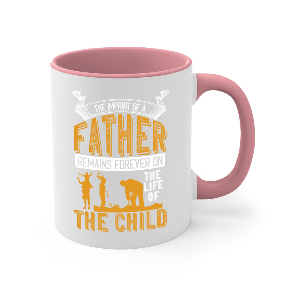the imprint of a father remains forever on the life of the child 163#- fathers day-Mug / Coffee Cup