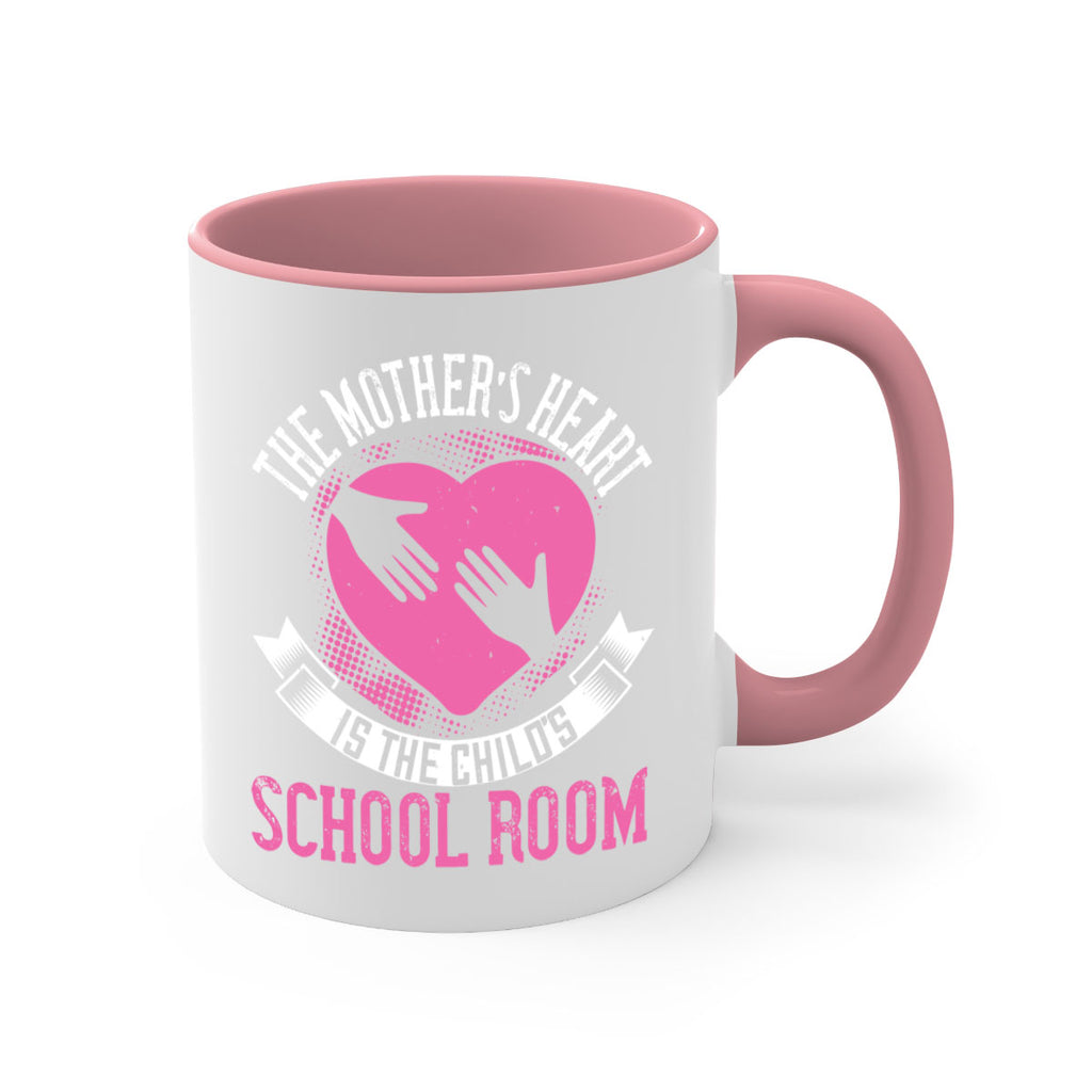 the mother’s heart is the child’s schoolroom 52#- mom-Mug / Coffee Cup