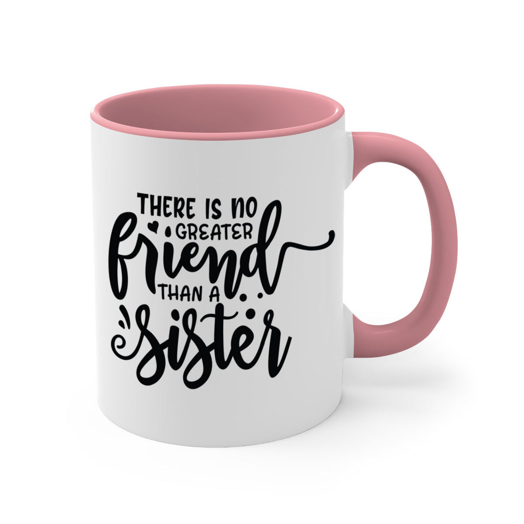 there is no greater friend than a sister 54#- sister-Mug / Coffee Cup