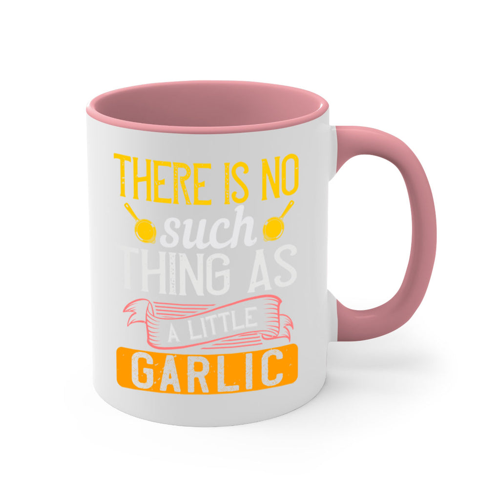there is no such thing as a little garlic 13#- cooking-Mug / Coffee Cup