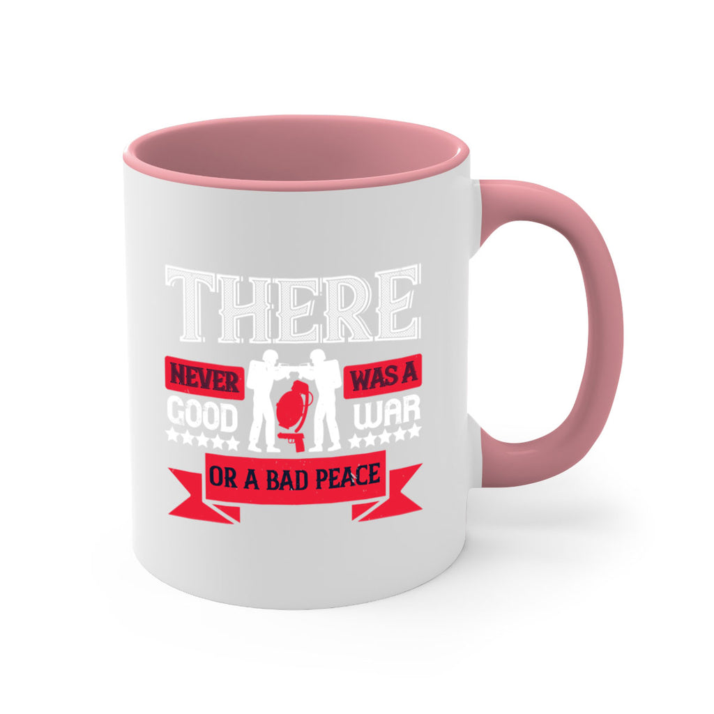 there never was a good war or a bad peace 20#- veterns day-Mug / Coffee Cup