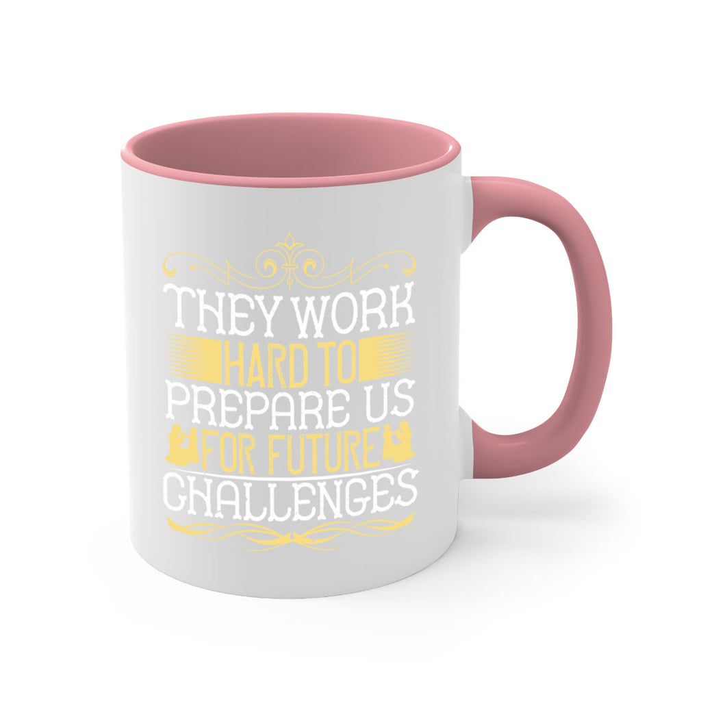 they work hard to prepare us for future challenges 14#- parents day-Mug / Coffee Cup