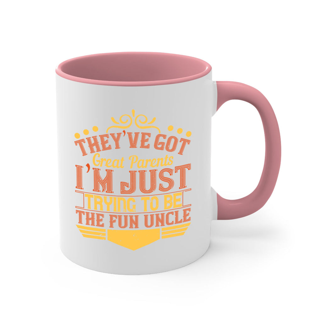 they’ve got great parents i’m just trying to be the fun uncle 12#- parents day-Mug / Coffee Cup