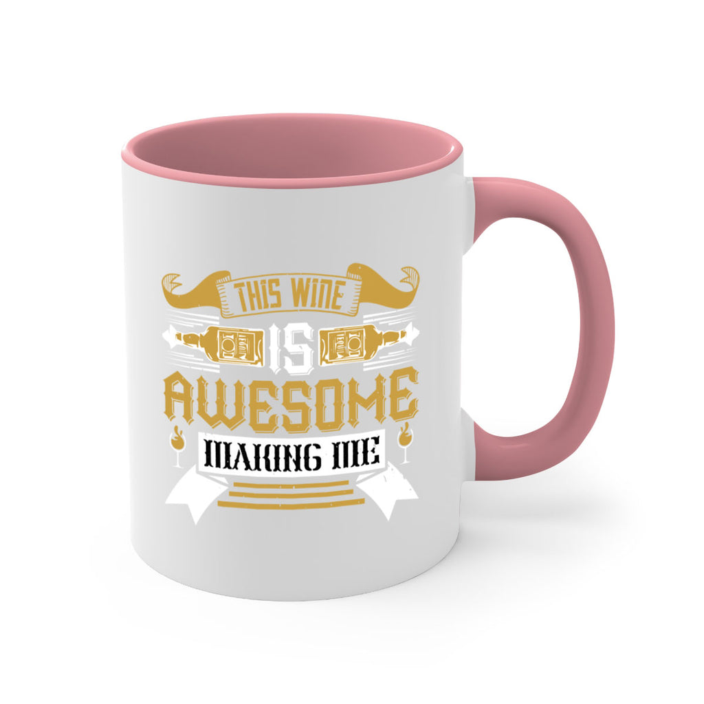 this wine is awesome making me 22#- drinking-Mug / Coffee Cup