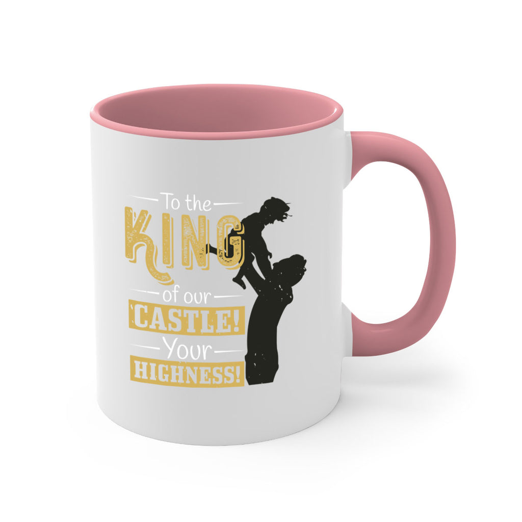 to the king of our castle your highness 152#- fathers day-Mug / Coffee Cup
