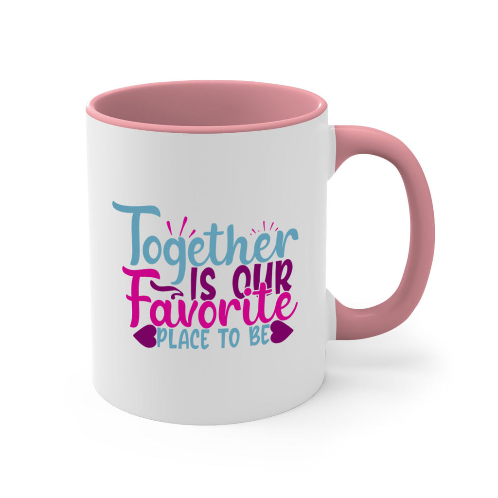 together is our favorite place to be 19#- Family-Mug / Coffee Cup