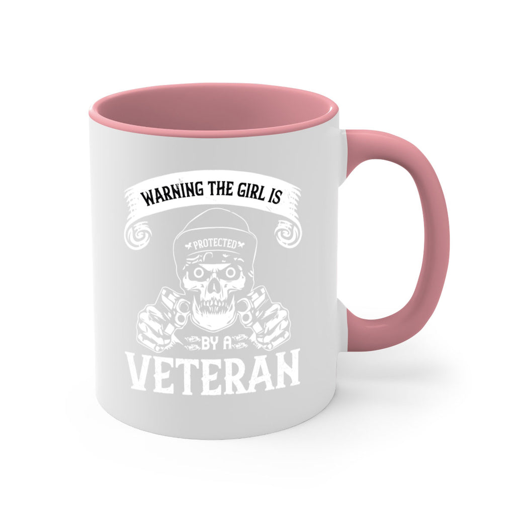 warning the girl is protected by a veteran 8#- veterns day-Mug / Coffee Cup