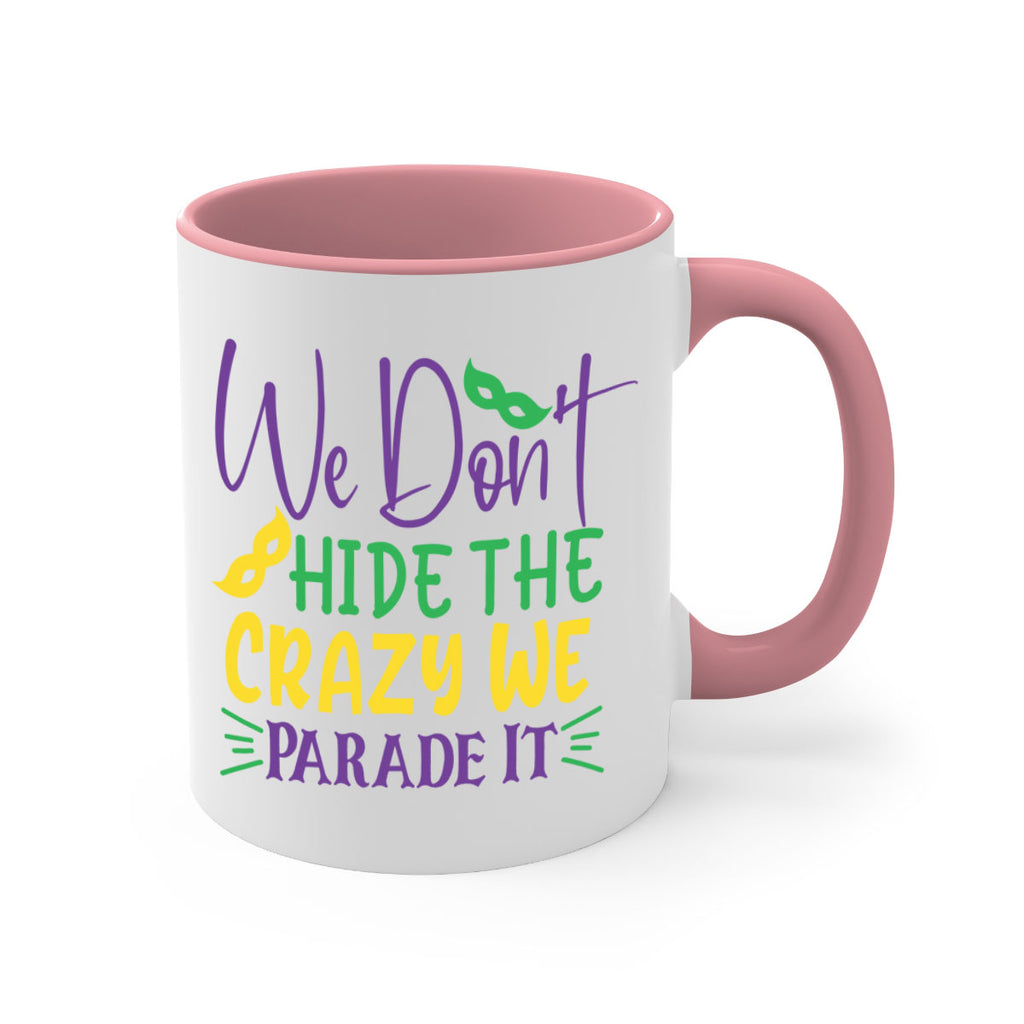 we dont hide the crazy we parade it 72#- mardi gras-Mug / Coffee Cup