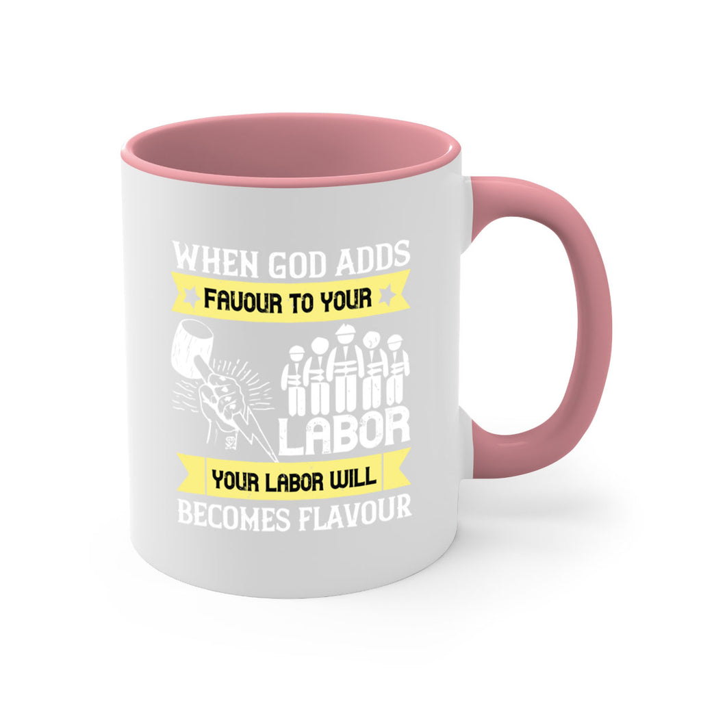 when god adds favour to your labor your labor will becomes flavour 11#- labor day-Mug / Coffee Cup