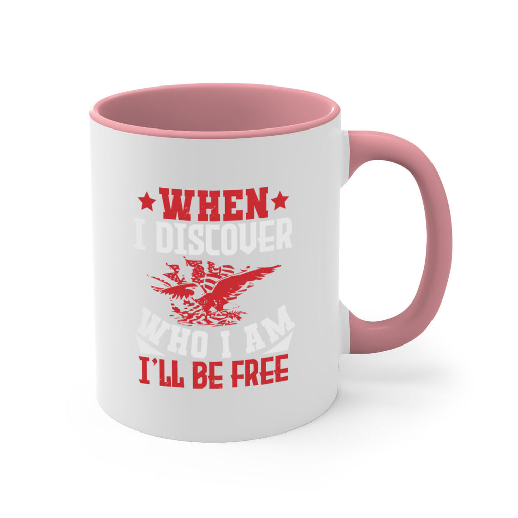 when i discover who i am Style 57#- 4th Of July-Mug / Coffee Cup