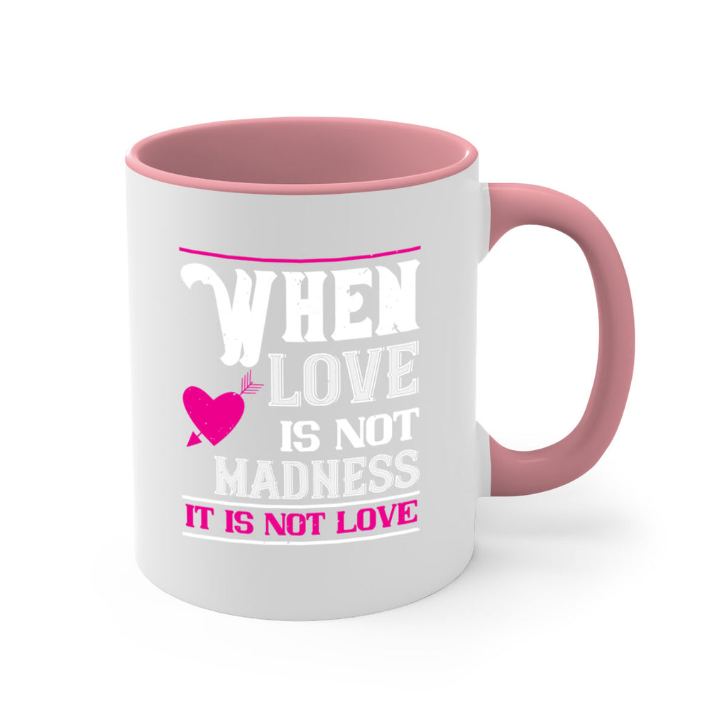 when love is madness it is not love 4#- valentines day-Mug / Coffee Cup