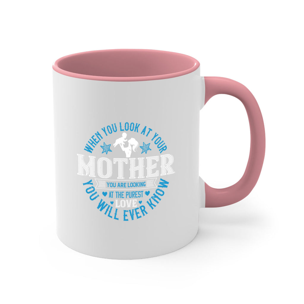 when you look at your mother 13#- mothers day-Mug / Coffee Cup