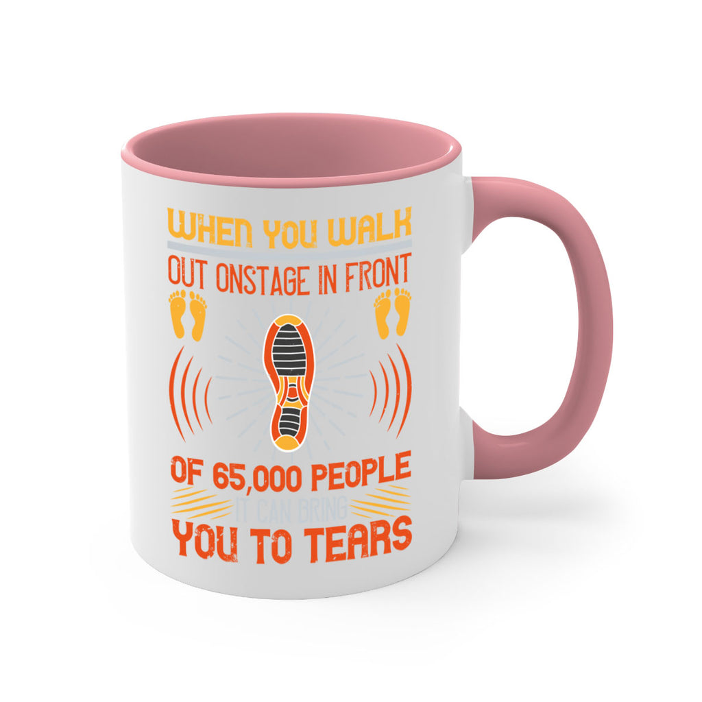 when you walk out onstage in front of people it can bring you to tears 7#- walking-Mug / Coffee Cup