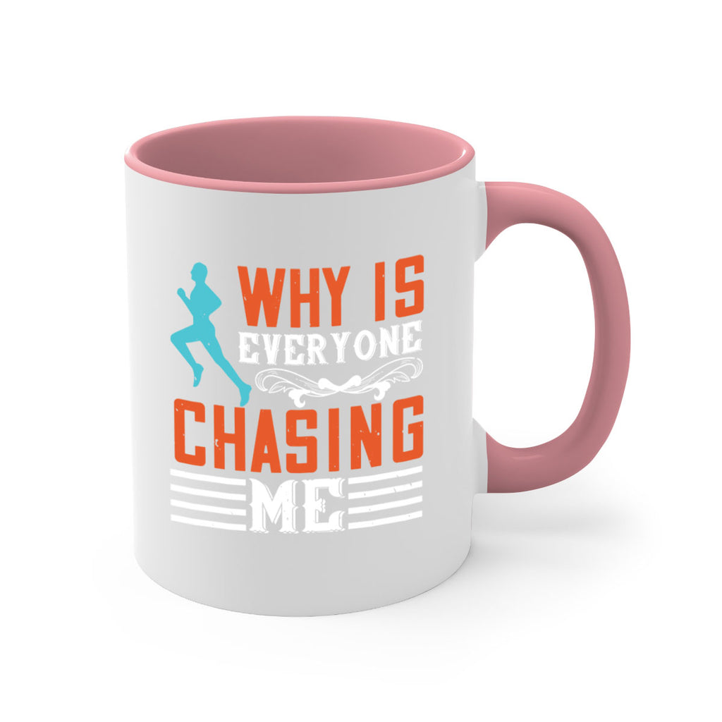 why is everyone chasing me 3#- running-Mug / Coffee Cup