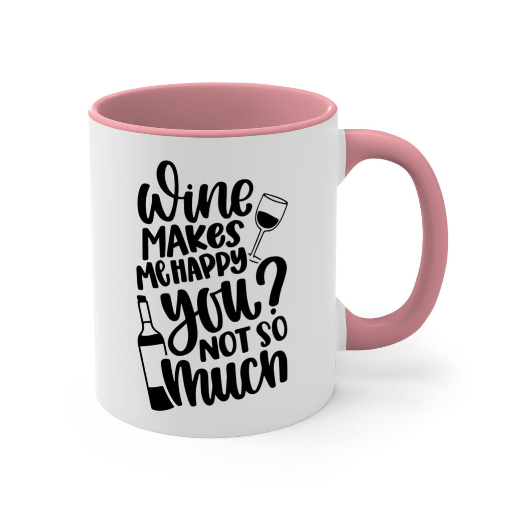 wine makes me happy you not so much 19#- wine-Mug / Coffee Cup
