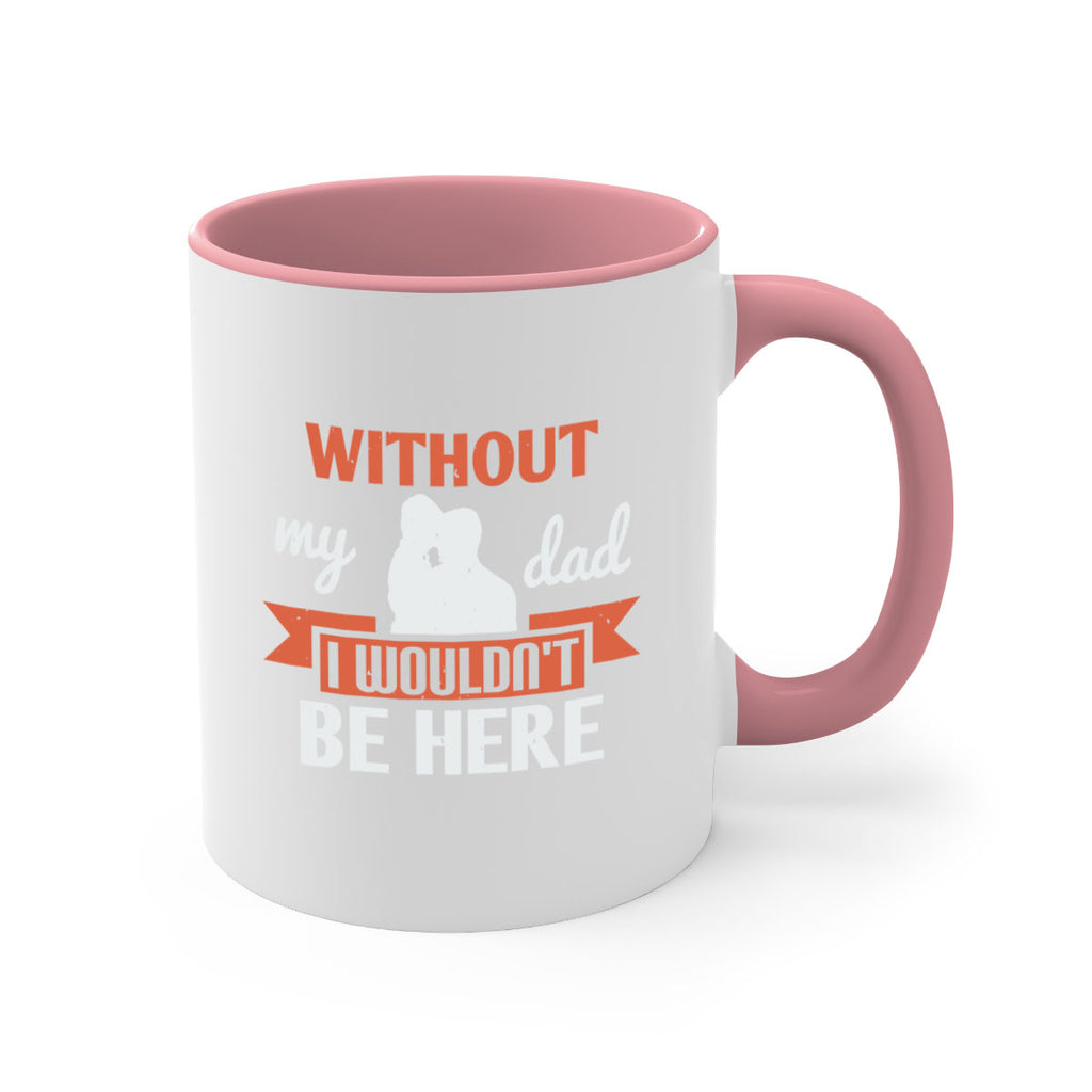 without my dad 132#- fathers day-Mug / Coffee Cup