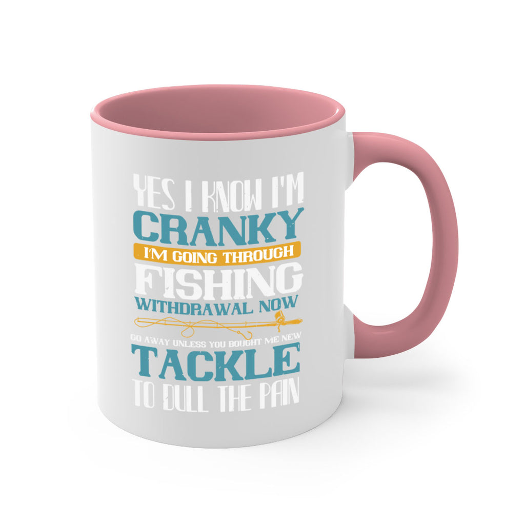 yes i know i’m cranky i’m going trough fishing withdrawal now 6#- fishing-Mug / Coffee Cup