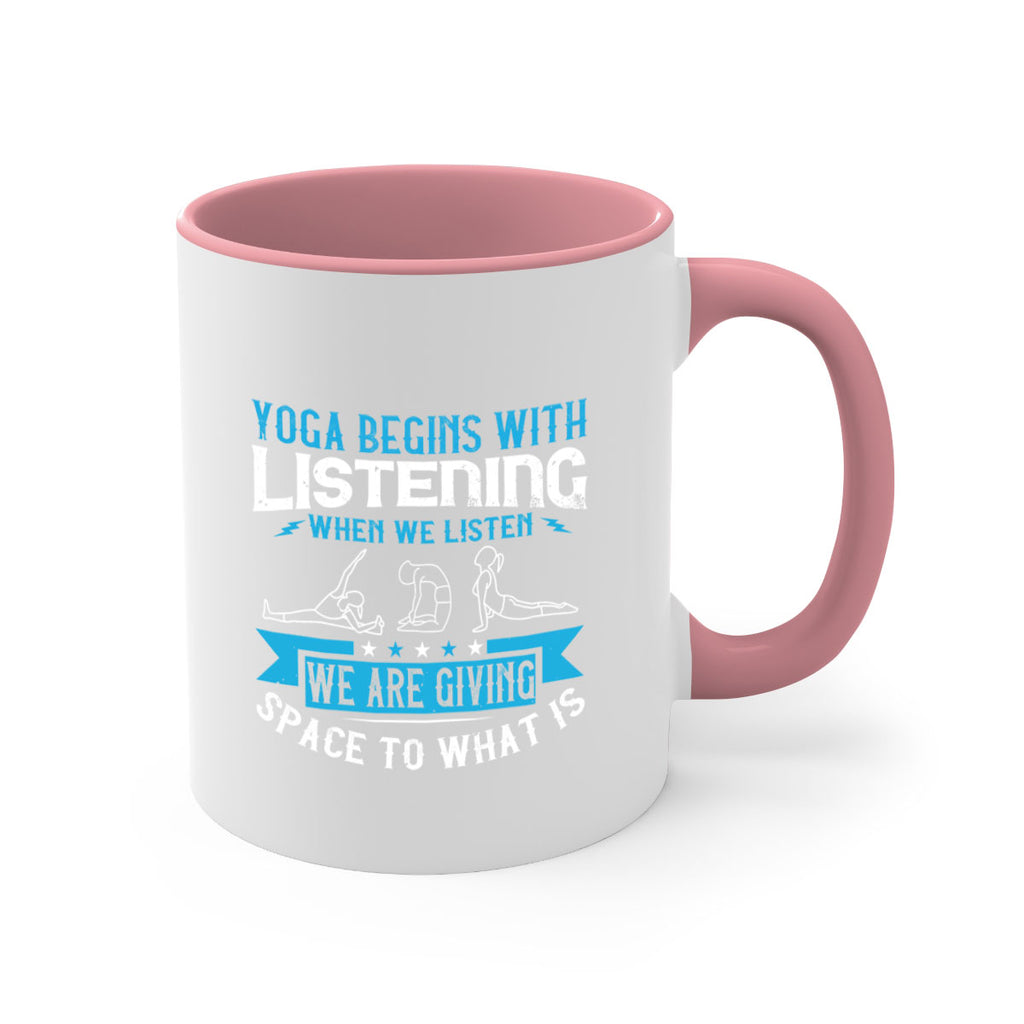 yoga begins with listening when we listen we are giving space to what is 36#- yoga-Mug / Coffee Cup