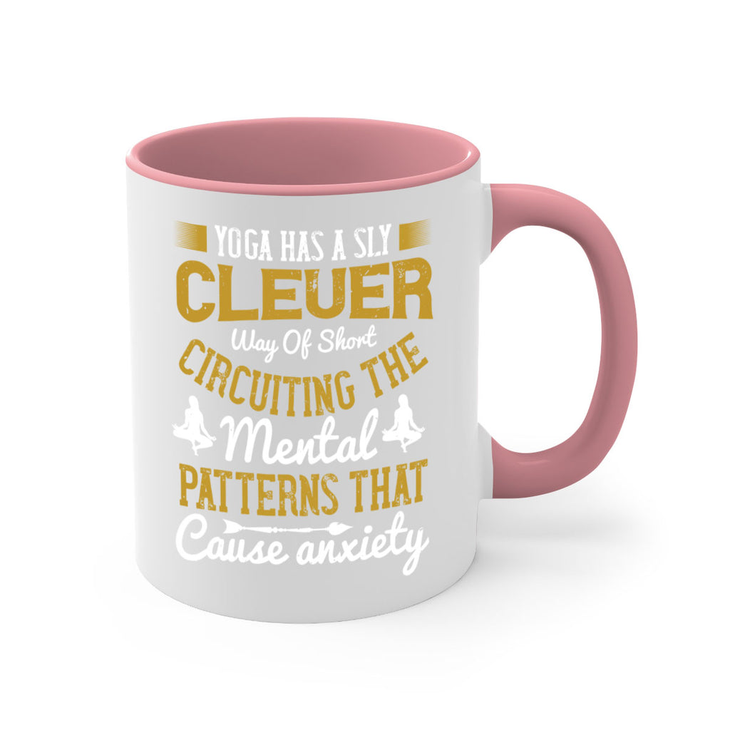 yoga has a sly clever way of short circuiting the mental patterns that cause anxiety 30#- yoga-Mug / Coffee Cup