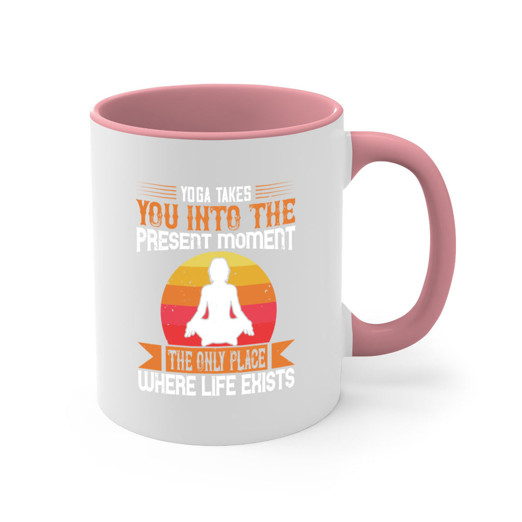 yoga takes you into the present moment the only place where life exists 8#- yoga-Mug / Coffee Cup