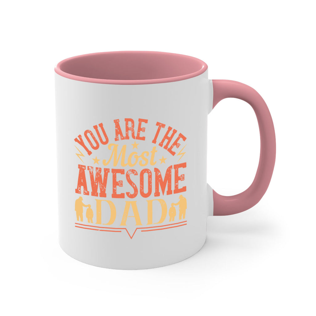 you are the most awesome dad 131#- fathers day-Mug / Coffee Cup