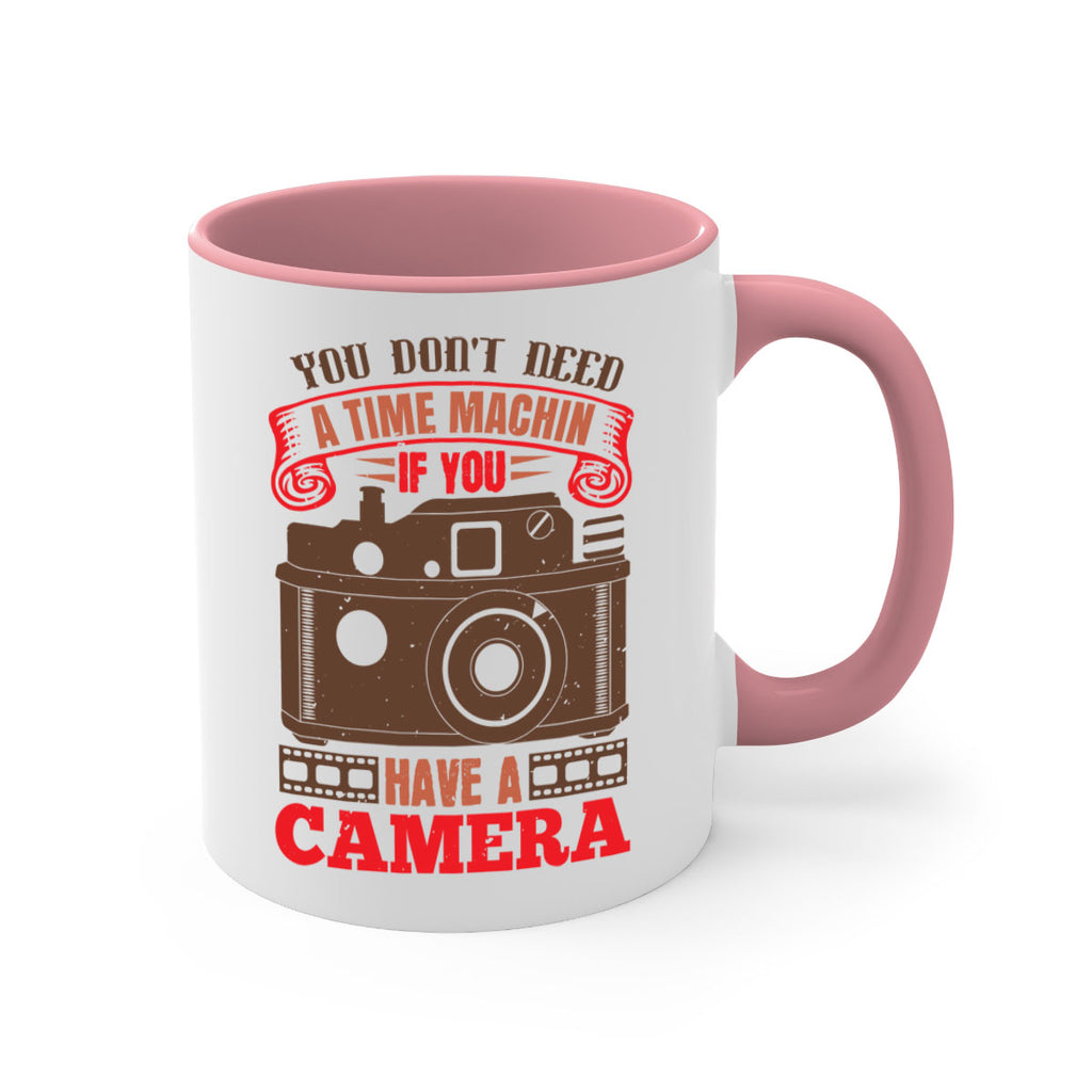 you don’t need a time machin if you 2#- photography-Mug / Coffee Cup