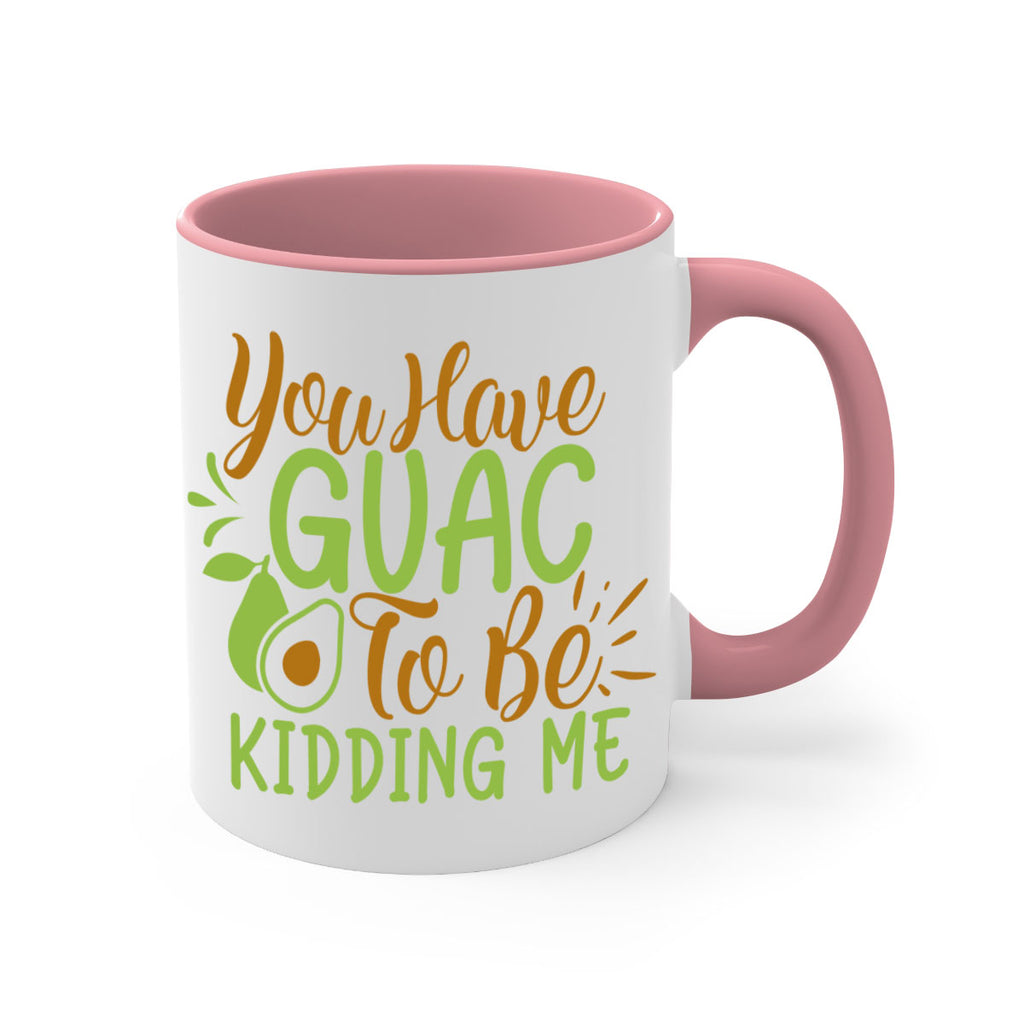 you have guac to be kidding me 1#- avocado-Mug / Coffee Cup