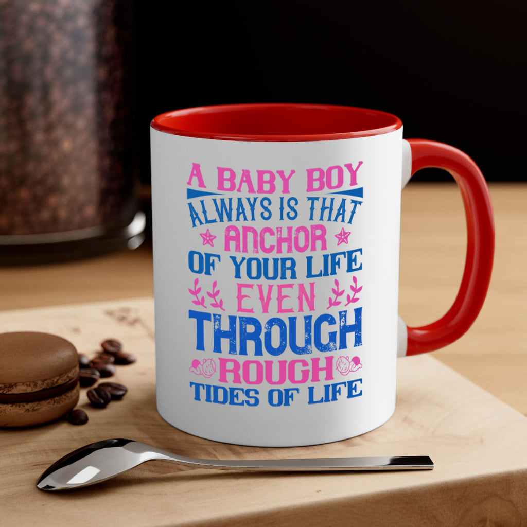 A baby boy always is that anchor of your life even through rough tides of life Style 151#- baby2-Mug / Coffee Cup