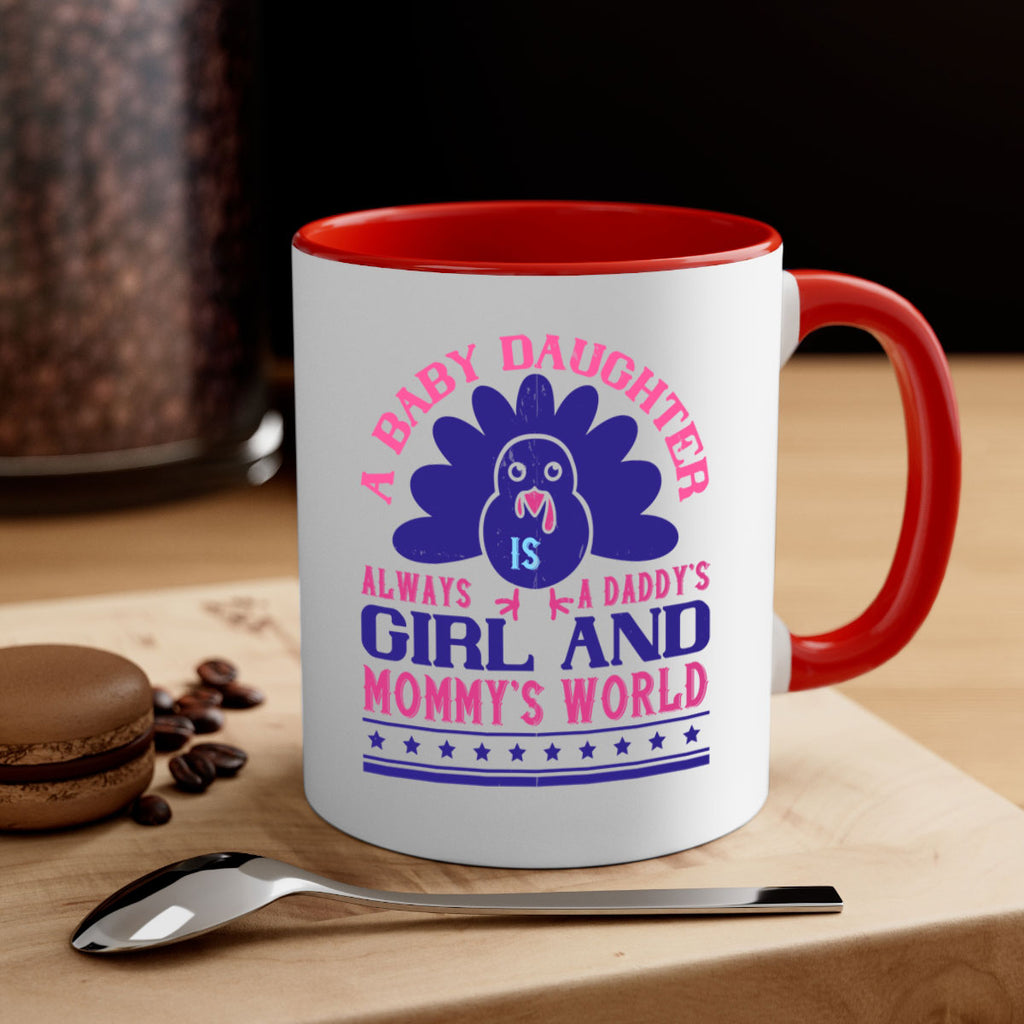 A baby daughter is always a Daddy’s girl and Mommy’s worldd Style 147#- baby2-Mug / Coffee Cup