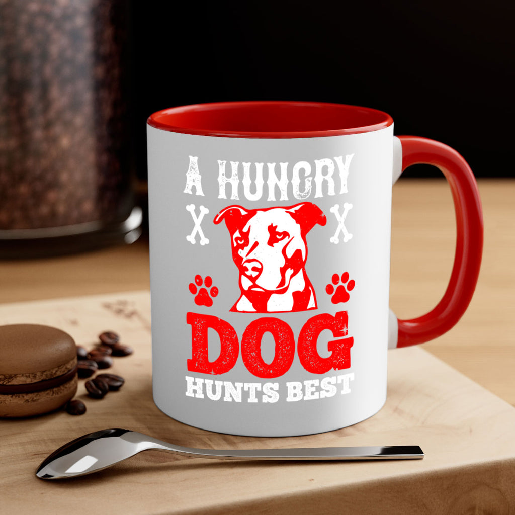A hungry dog hunts best Style 198#- Dog-Mug / Coffee Cup