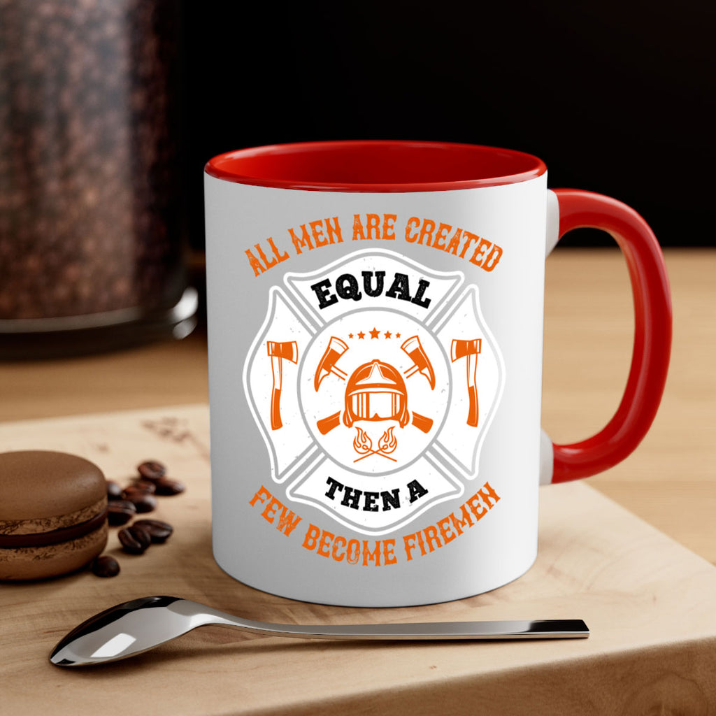 All men are created equal then a few become firemen Style 94#- fire fighter-Mug / Coffee Cup