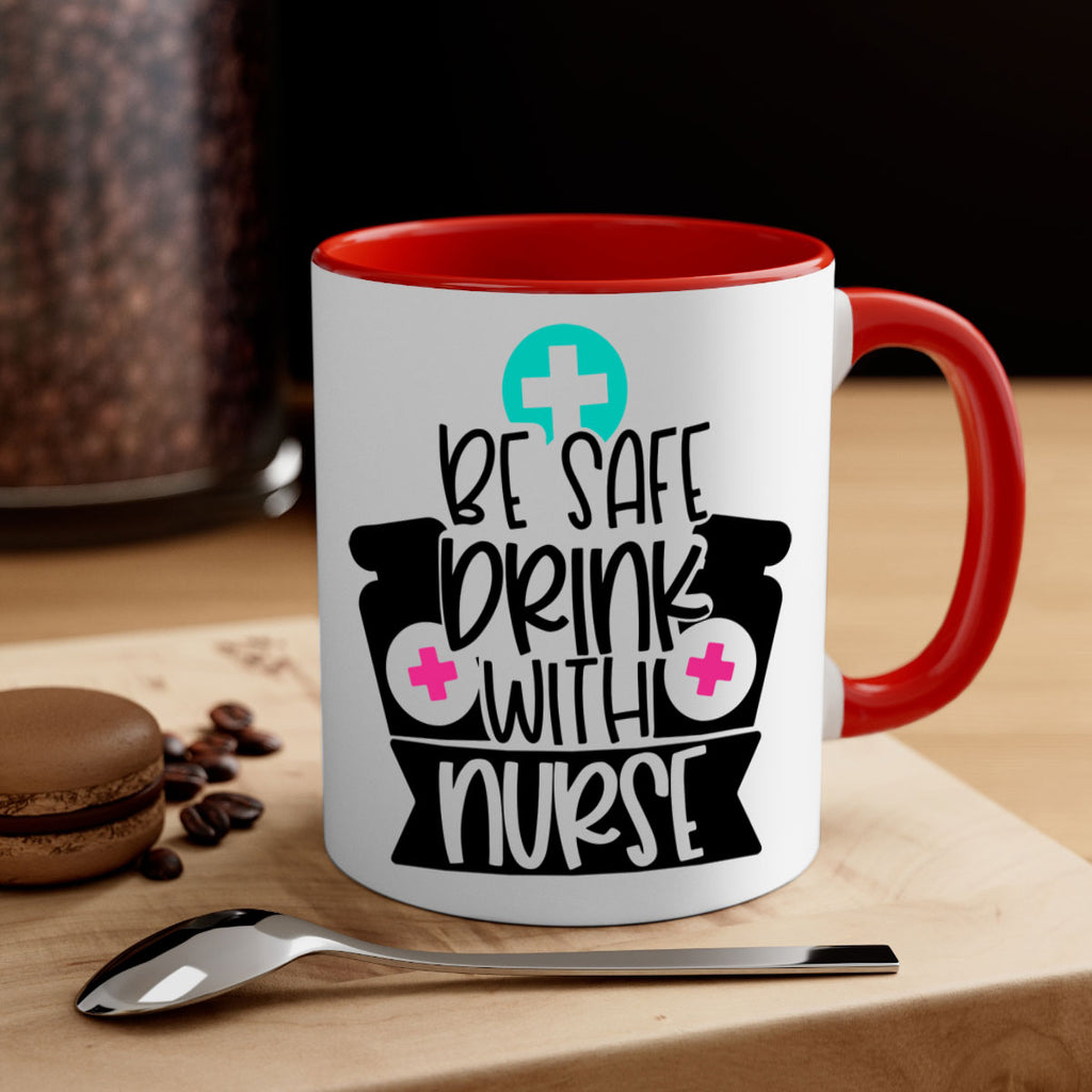 Be Safe Drink With Nurse Style Style 221#- nurse-Mug / Coffee Cup
