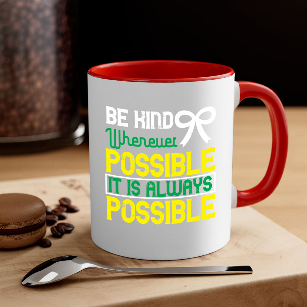 Be kind whenever possible It is always possible Style 49#- Self awareness-Mug / Coffee Cup