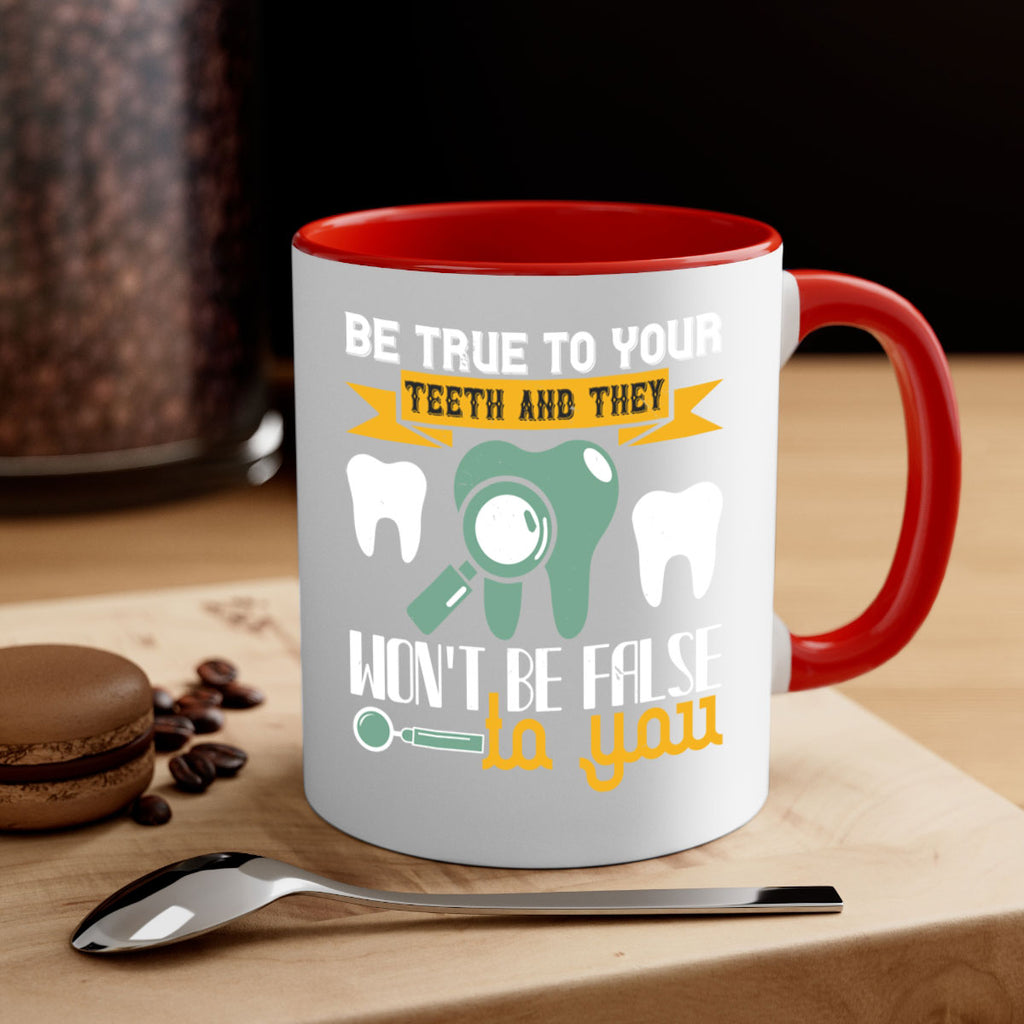 Be true to your teeth and they Style 3#- dentist-Mug / Coffee Cup