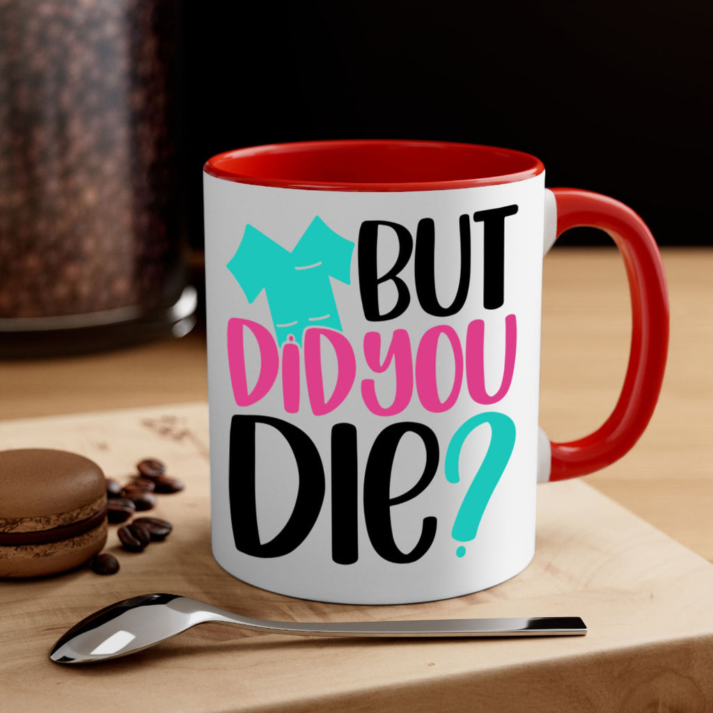 But Did You Die Style Style 215#- nurse-Mug / Coffee Cup