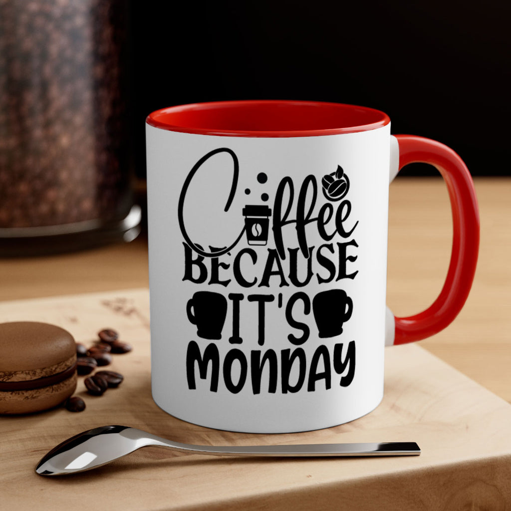 Coffee because its Monday Style 132#- motivation-Mug / Coffee Cup