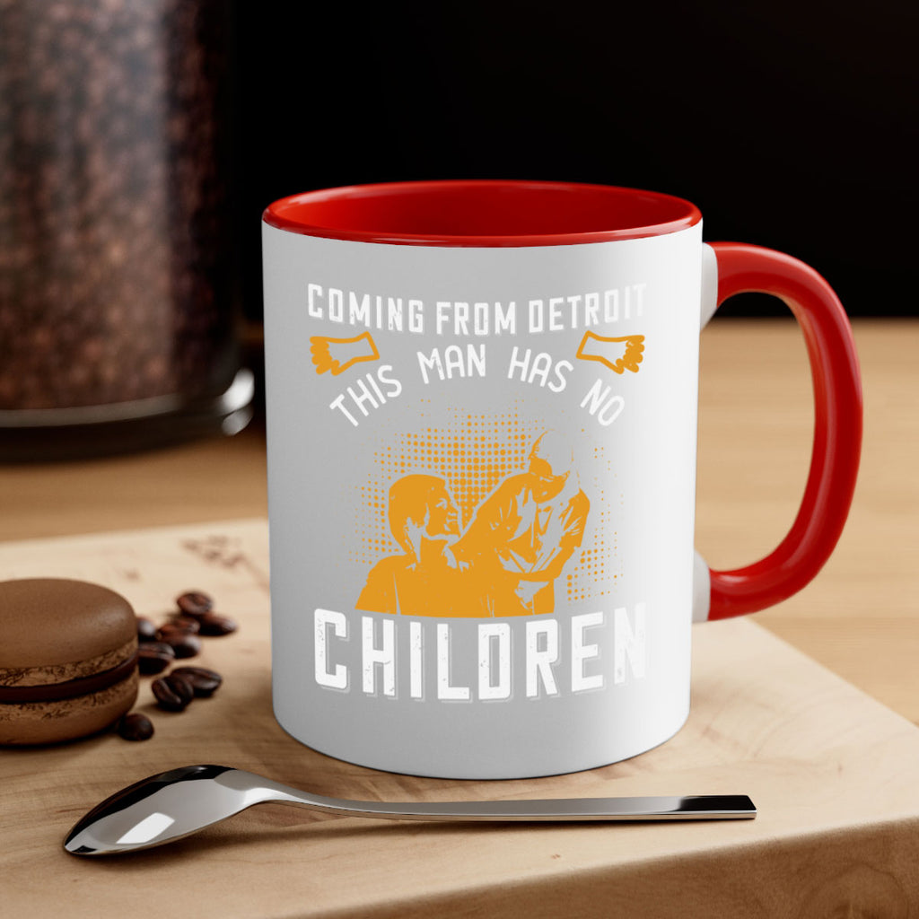 Coming from Detroit this man has no children Style 4#- medical-Mug / Coffee Cup