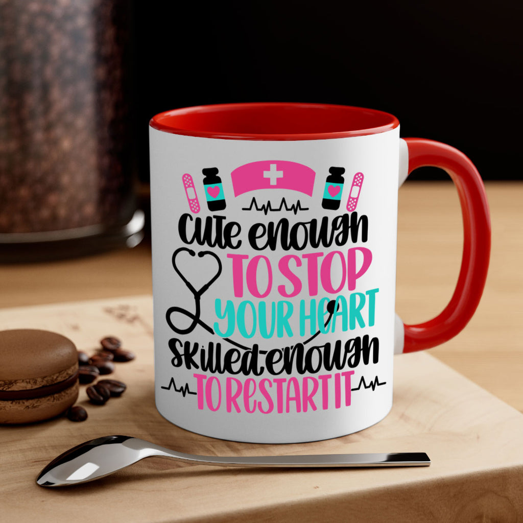 Cute Enough To Stop You Style Style 204#- nurse-Mug / Coffee Cup