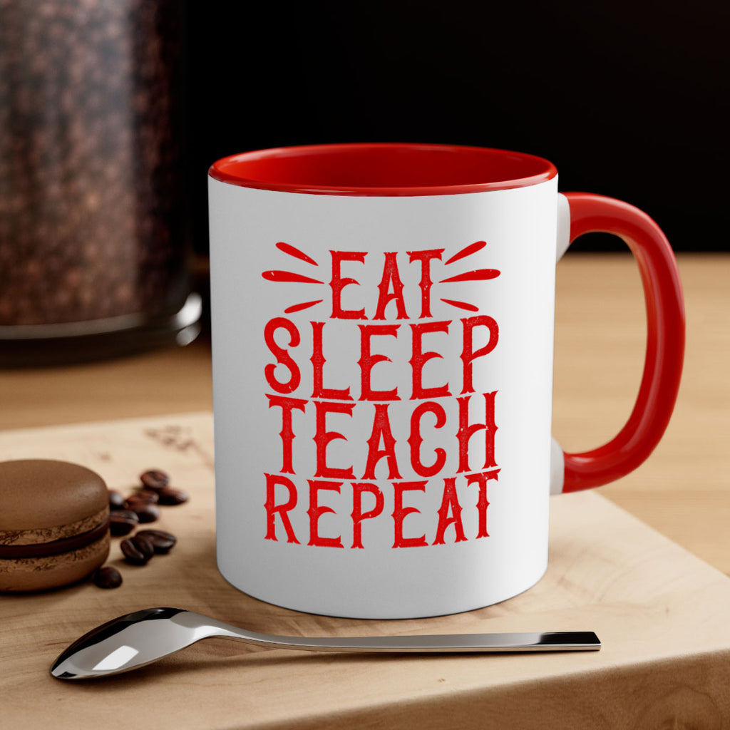 Eat Sleep Teach Repeat Style 106#- teacher-Mug / Coffee Cup