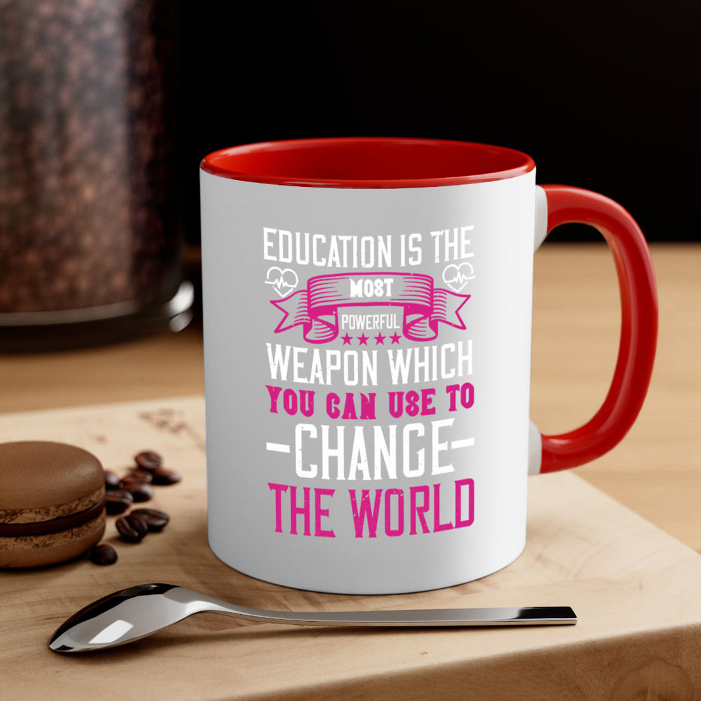 Education is the most powerful weapon which you can use to change the world Style 341#- nurse-Mug / Coffee Cup