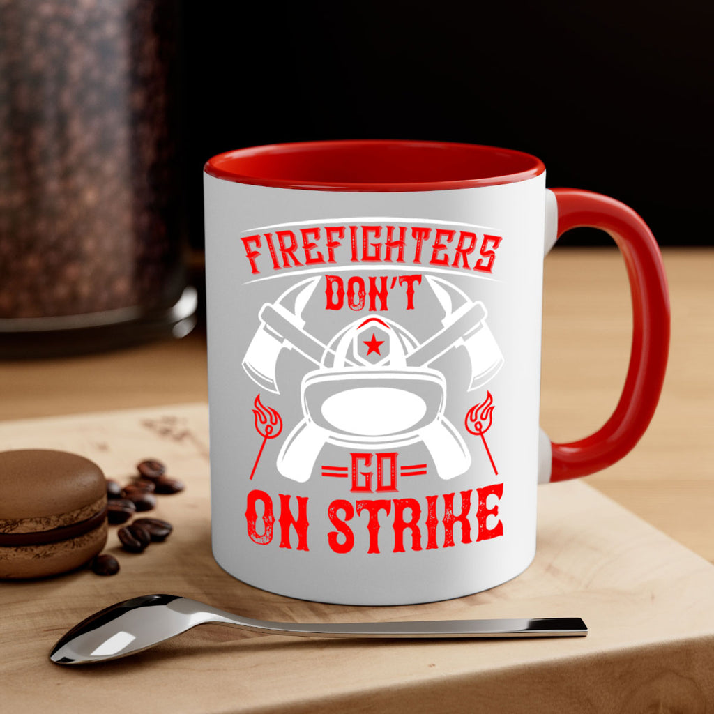Firefighters don’t go on strike Style 73#- fire fighter-Mug / Coffee Cup