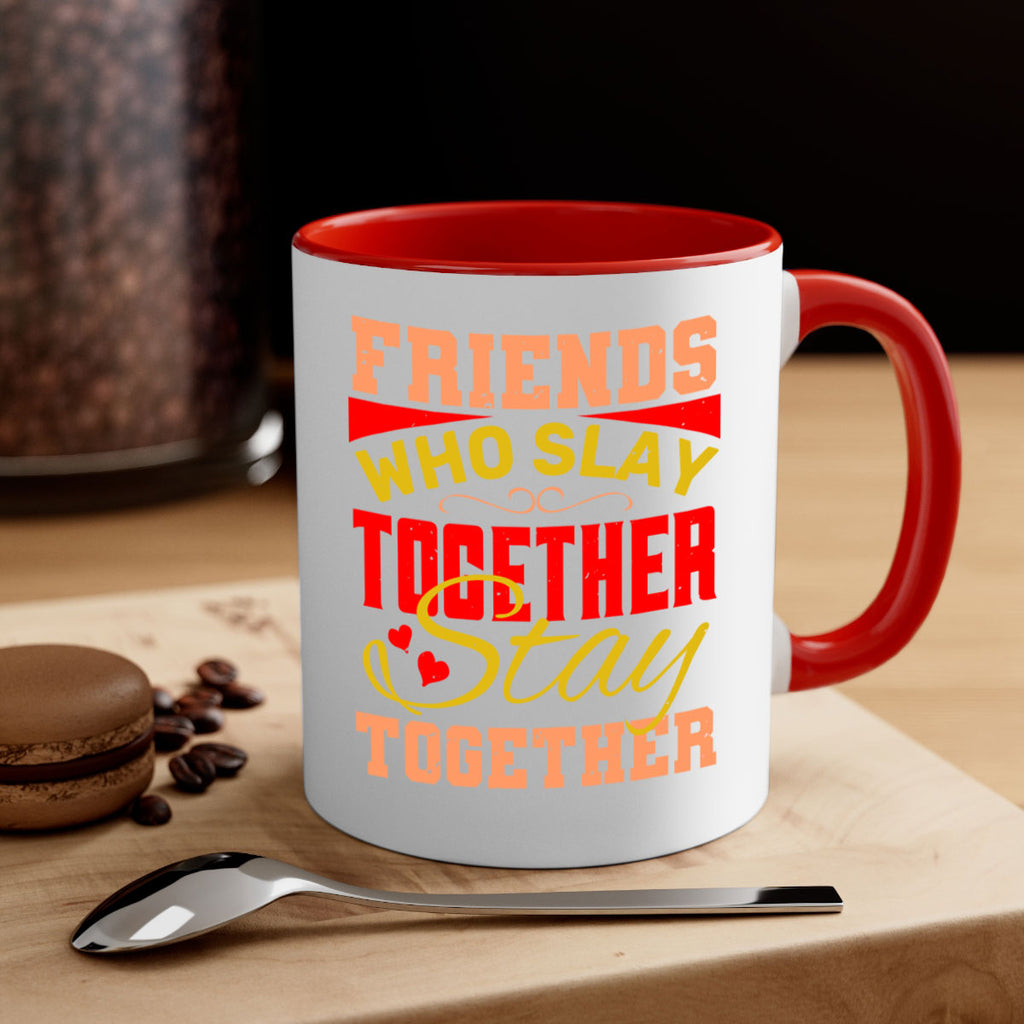 Friends who slay together stay together Style 110#- best friend-Mug / Coffee Cup