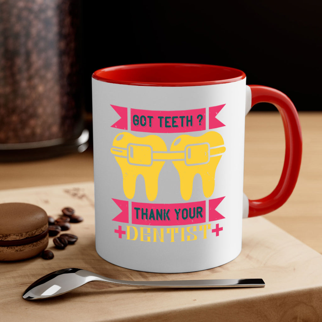 Got teeth thank your Style 40#- dentist-Mug / Coffee Cup